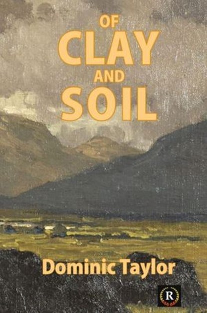 Of Clay and Soil, Dominic Taylor - Ebook - 9798231230075