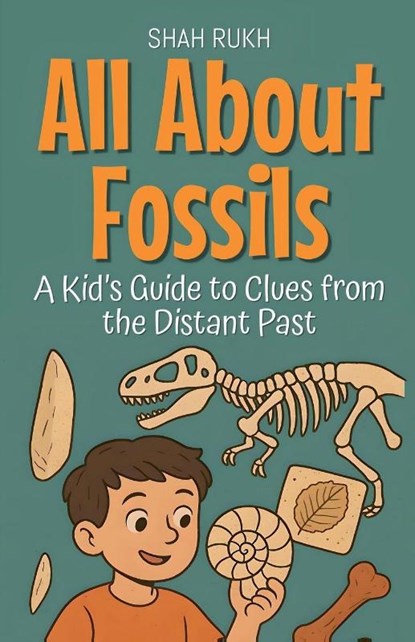 All About Fossils, Shah Rukh - Paperback - 9798231278404