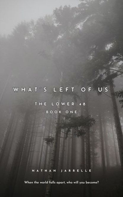 What's Left of Us, Nathan Jarrelle ; Nathan J. Sanders - Ebook - 9798231284733