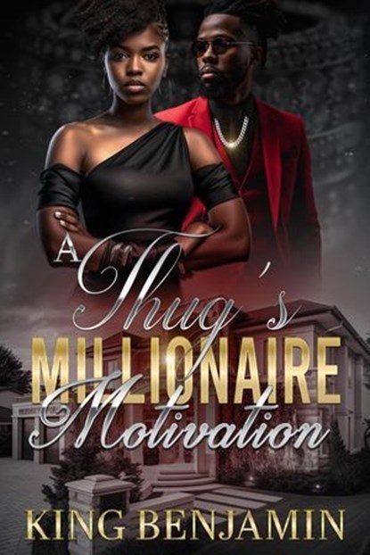 A Thug's Millionaire Motivation, King Benjamin - Ebook - 9798231296385