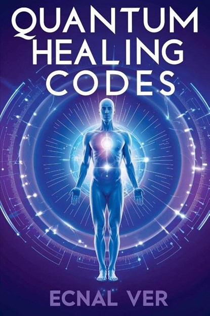 Quantum Healing Codes, Ecnal Ver - Paperback - 9798231305605
