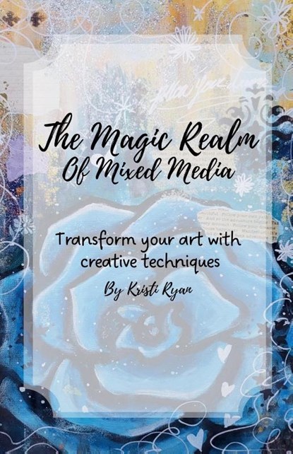 The Magic Realm Of Mixed Media, Kristi Ryan - Paperback - 9798231305742