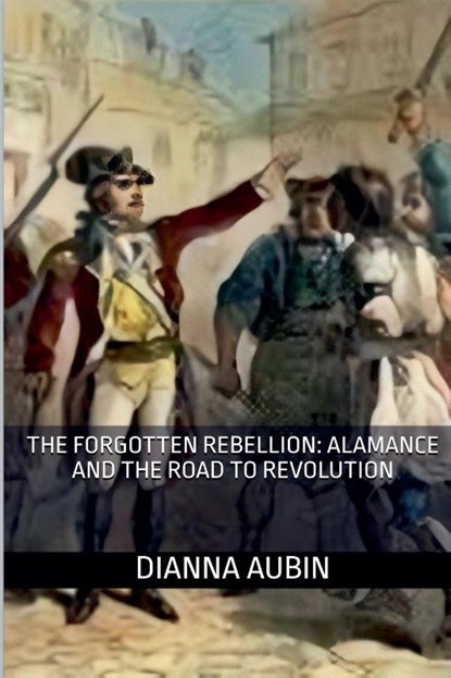 The Forgotten Rebellion, Dianna Aubin - Paperback - 9798231313785