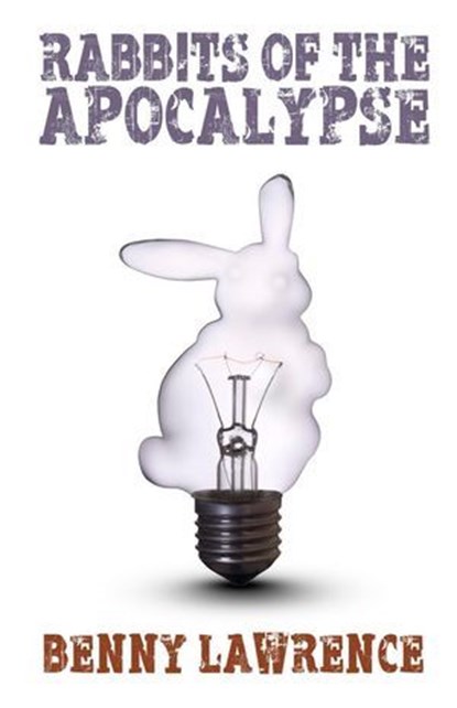 Rabbits of the Apocalypse, Benny Lawrence - Ebook - 9798231318650