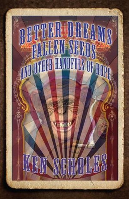Better Dreams, Fallen Seeds and Other Handfuls of Hope, Ken Scholes - Ebook - 9798231322091