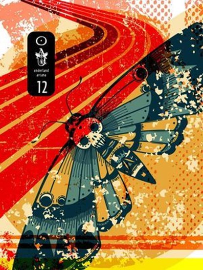 Underland Arcana 12, Daniel David Froid ; Megan Lee Beals ; Pen Anderson ; Elou Carroll ; Basile Lebret ; Brian U. Garrison ; Hermester Barrington ; H. L. Fullerton ; Jetse de Vries ; Jonathan Wood ; Devan Barlow ; Ben Curl - Ebook - 9798231340262