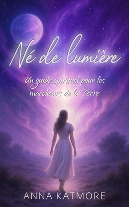 Né de lumière, Anna Katmore - Ebook - 9798231341115