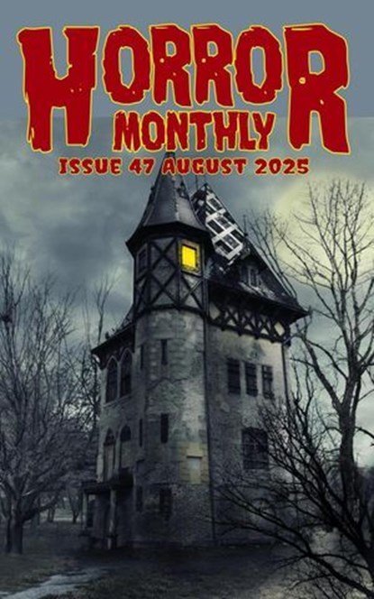 Horror Monthly Magazine #47 August 2025, Brian Schell - Ebook - 9798231359950