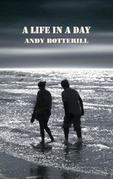 A Life In A Day - Andy Botterill - 9798231360758