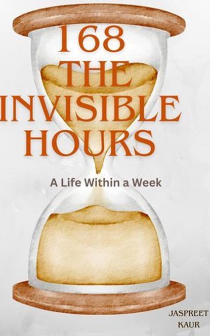 168 The Invisible Hours, Jaspreét Kaur - Ebook - 9798231362998