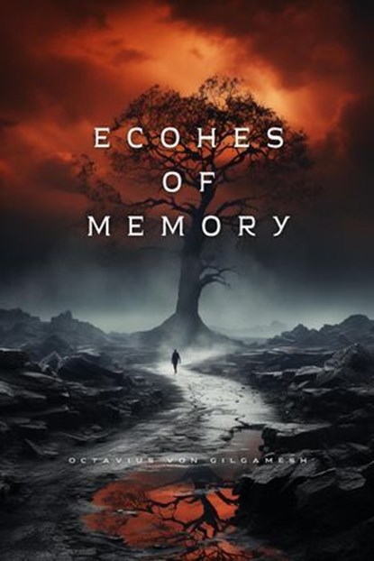 Echoes of Memory, Octavius von Gilgamesh - Ebook - 9798231379439