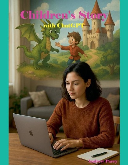 Children's Story with ChatGPT, Andrew Parry - Paperback - 9798231386543