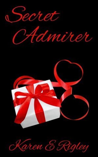 Secret Admirer, Karen E Rigley - Ebook - 9798231400508
