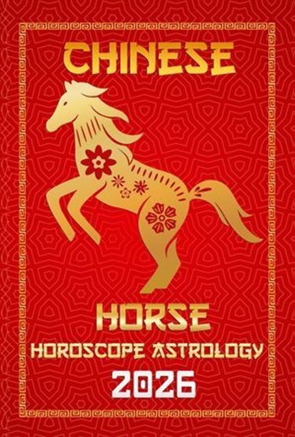Horse Chinese Horoscope 2026, Sienna Zhou - Ebook - 9798231405756