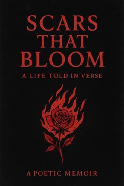Scars That Bloom: A Life Told in Verse, Rachel Wright - Ebook - 9798231409174