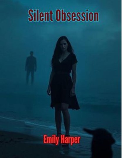 Silent Obsession, Emily Harper - Ebook - 9798231409808