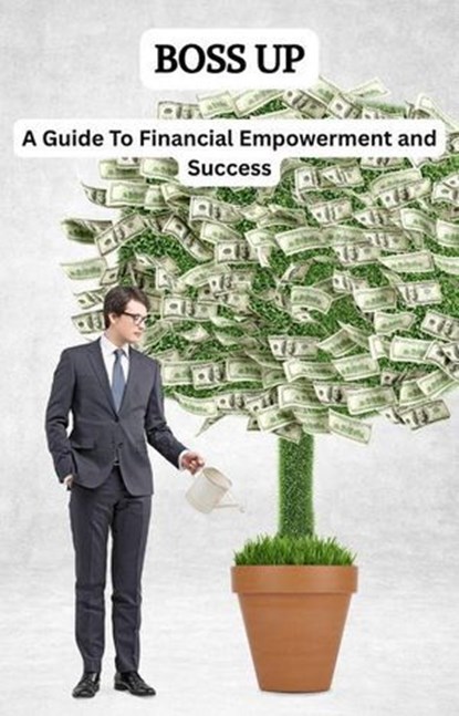 Boss Up A Guide To Financial Empowerment and Success, Splendid Mocha - Ebook - 9798231419753