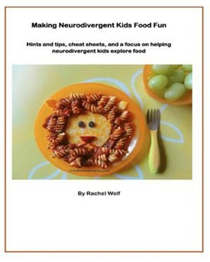Making Neurodivergent Kids Food Fun, Rachel Wolf - Ebook - 9798231430291