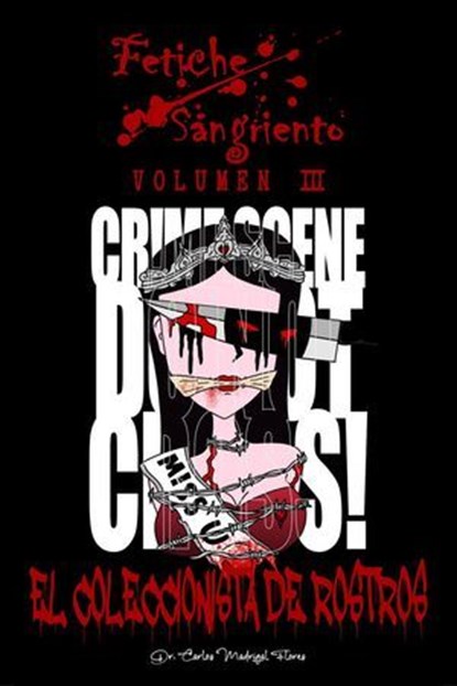 Fetiche Sangriento: El Coleccionista de Rostros, Carlos Madrigal Flores - Ebook - 9798231434459