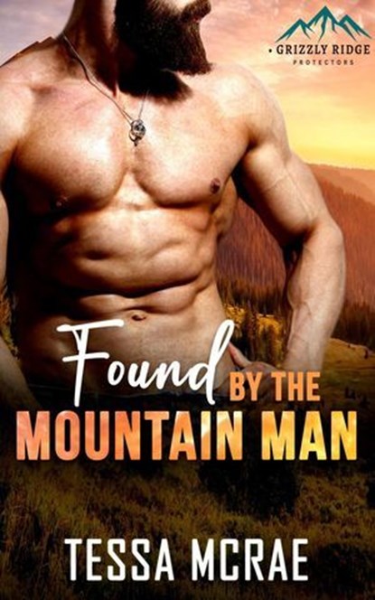 Found By The Mountain Man, Tessa McRae - Ebook - 9798231452248