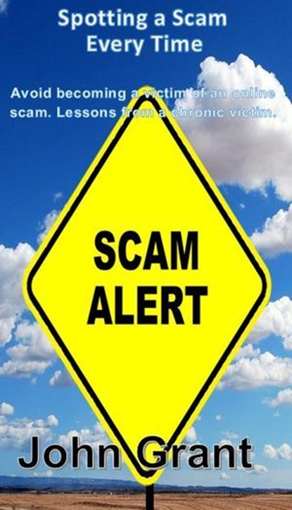 Spotting a Scam Every Time, John Grant - Ebook - 9798231454556