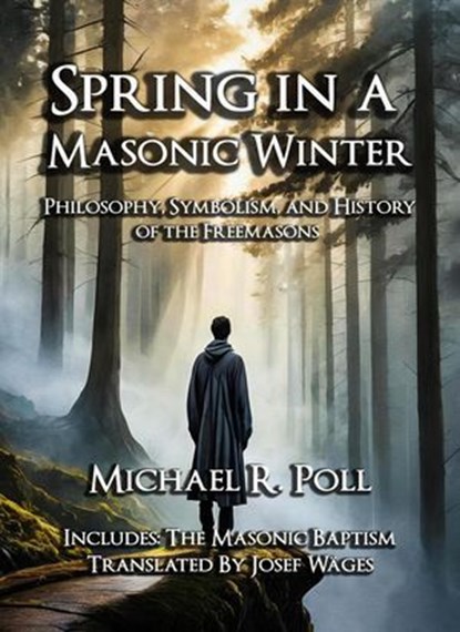 Spring in a Masonic Winter, Michael R. Poll - Ebook - 9798231456789