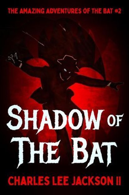Shadow of the Bat, Charles Lee Jackson II - Ebook - 9798231461356