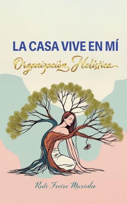 La casa vive en mí: Organización holística, Rute Freire Marinho - Ebook - 9798231465880