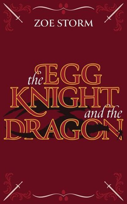 The Egg Knight and the Dragon, Zoe Storm - Ebook - 9798231470679