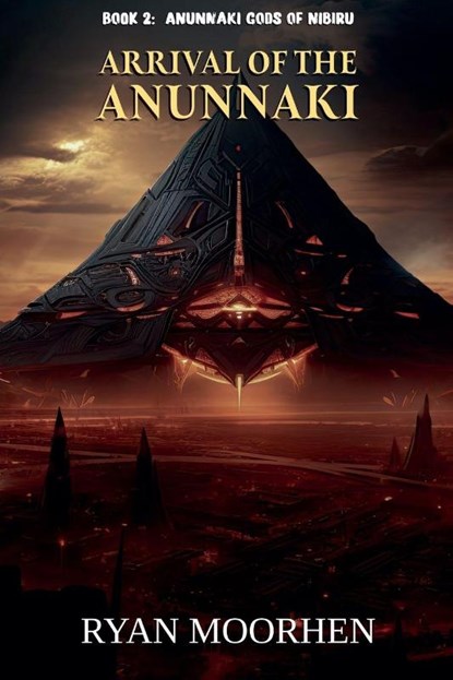 Arrival of the Anunnaki, Ryan Moorhen - Paperback - 9798231479610