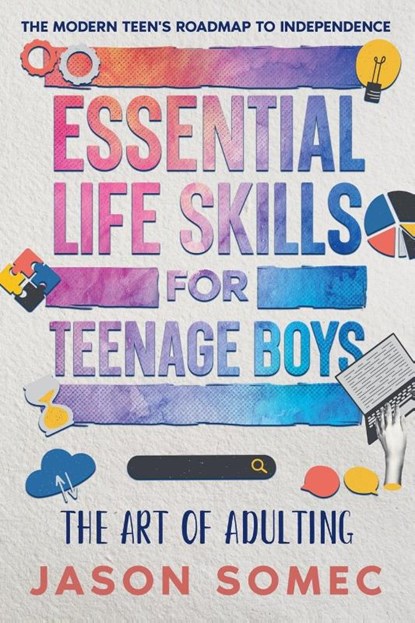 Essential Life Skills for Teenage Boys, Jason Somec - Paperback - 9798231485598