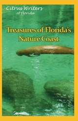 Treasures of the Florida's Nature Coast - Citrus Writers - 9798231502134