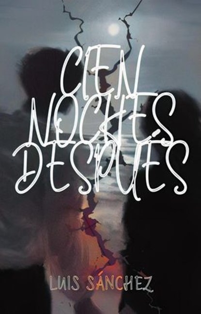 Cien Noches Después, Luis Sánchez - Ebook - 9798231502806