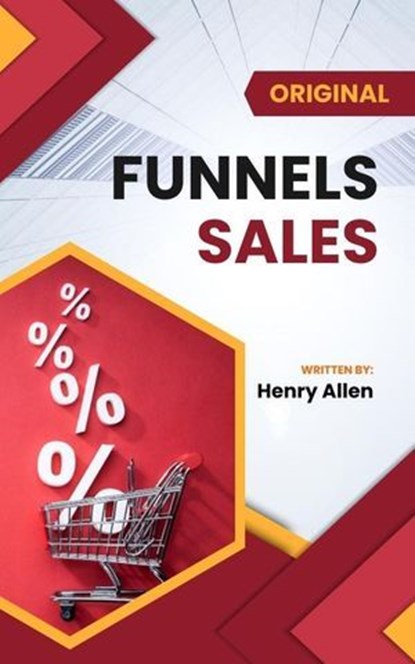 Funnels Sales, Henry Allen - Ebook - 9798231506194