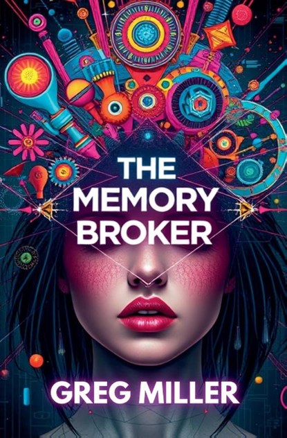 The Memory Broker, Greg Miller - Paperback - 9798231506392