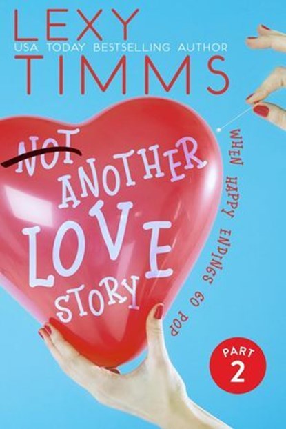 Not Another Love Story - Part 2, Lexy Timms - Ebook - 9798231508044