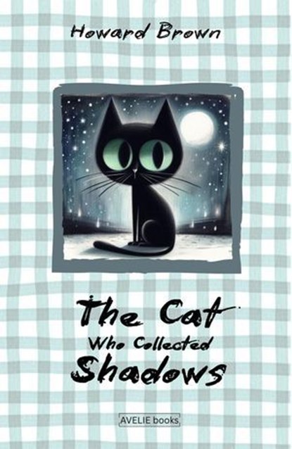 The Cat Who Collected Shadows, Howard Brown - Ebook - 9798231524938