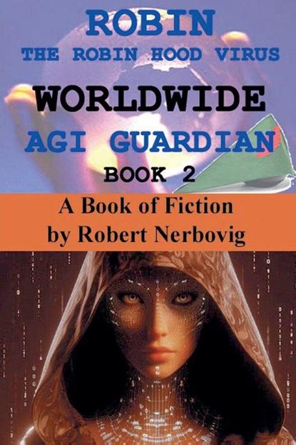 Robin The Robin Hood Virus Worldwide AGI Guardian Book 2, Robert Nerbovig - Paperback - 9798231531646