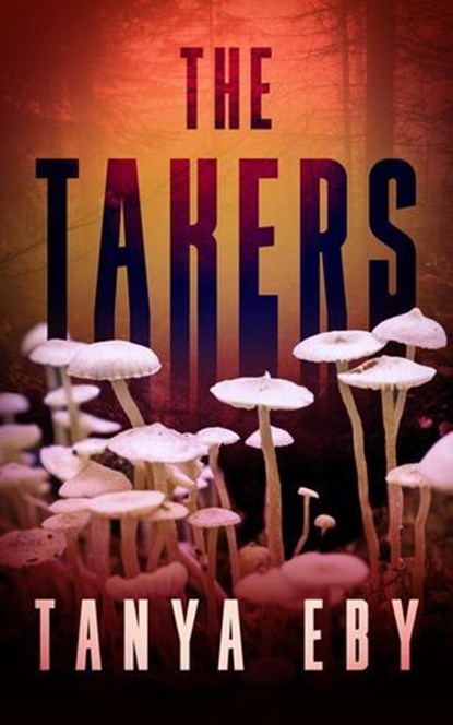 The Takers, Tanya Eby - Ebook - 9798231533251
