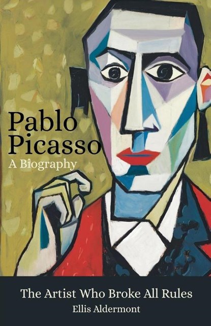 Pablo Picasso, A Biography, Ellis Aldermont - Paperback - 9798231541096