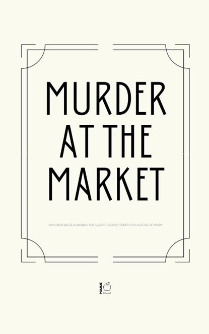 Murder at the Market And Other Bilingual Brazilian Portuguese-English Stories for Language Learners, Pomme Bilingual - Paperback - 9798231550937