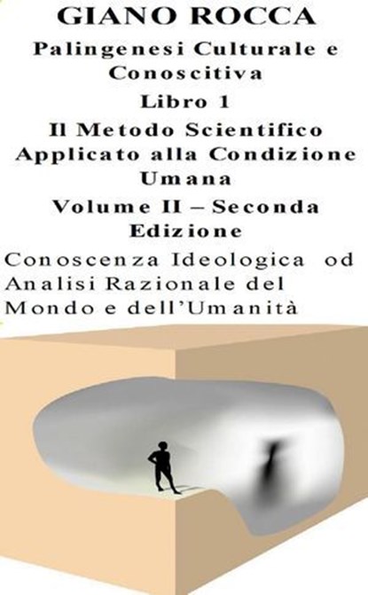 Palingenesi Culturale e conoscitiva - Conoscenza Ideologica od Analisi Razionale del Mondo e dell’Umanità, Giano Rocca - Ebook - 9798231562459
