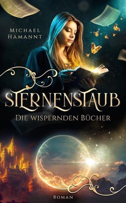 Die Wispernden Bücher - Sternenstaub, Michael Hamannt - Ebook - 9798231575381