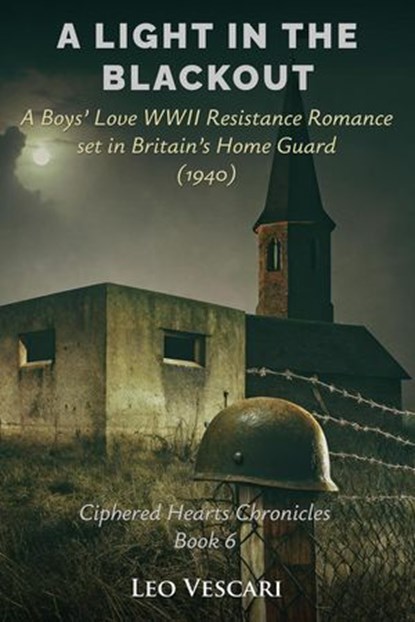 A Light in the Blackout - A Boy's Love WWII Resistance Romance set in Britain's Home Guard (1940), Leo Vescari - Ebook - 9798231578993