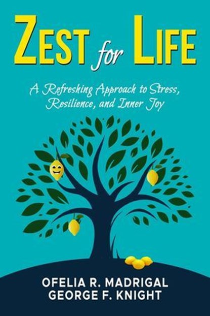 Zest for Life, Ofelia Madrigal Rocha ; George F. Knight - Ebook - 9798231586400