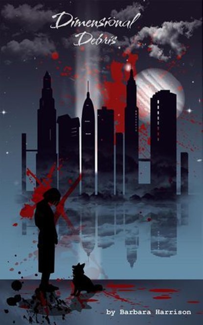 Dimensional Debris, Barbara-Anne Harrison - Ebook - 9798231587612