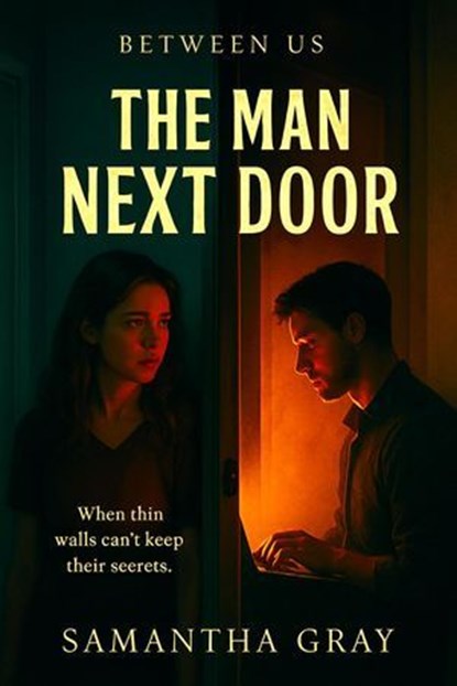 The Man Next Door, Samantha Gray - Ebook - 9798231600465