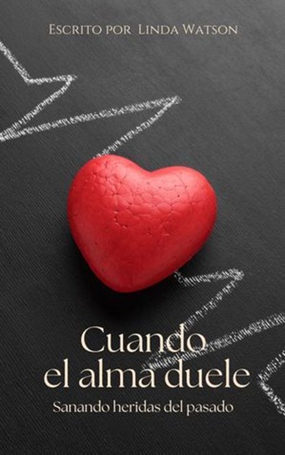 Cuando el Alma Duele, Linda Watson - Ebook - 9798231604968