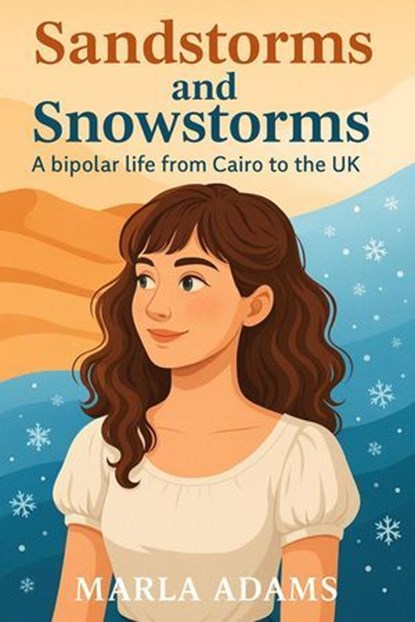 Sandstorms and Snowstorms, Marla Maria Adams - Ebook - 9798231611447