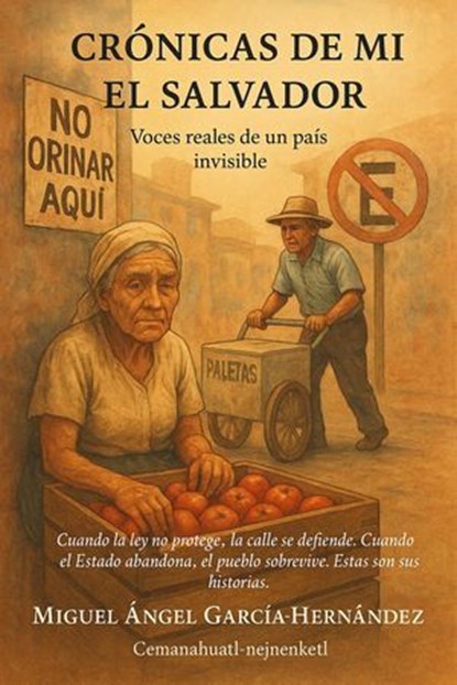 Cronicas de mi El Salvador, Miguel Angel Garcia Hernandez - Ebook - 9798231616909
